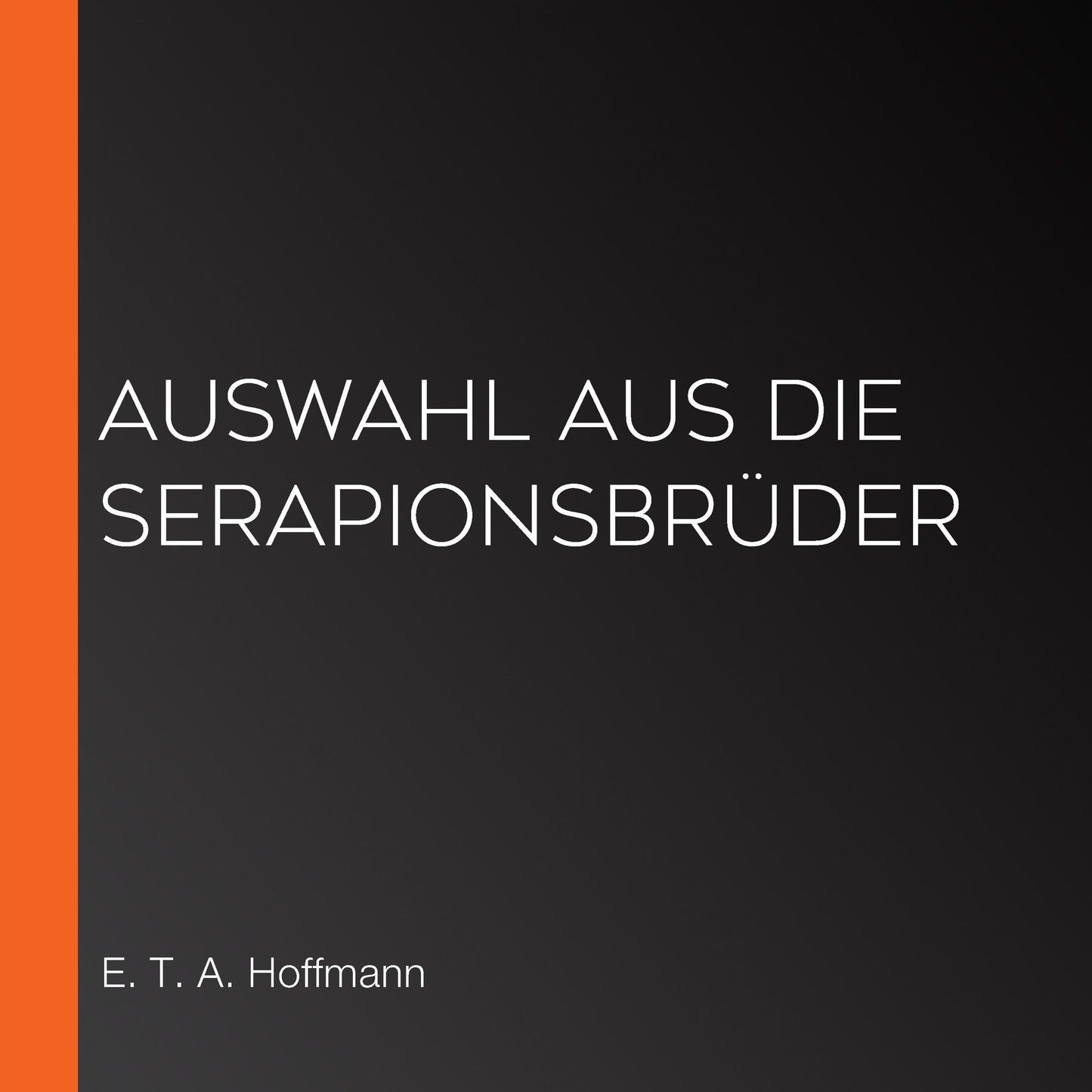 Auswahl aus Die SerapionsbrÃ¼der