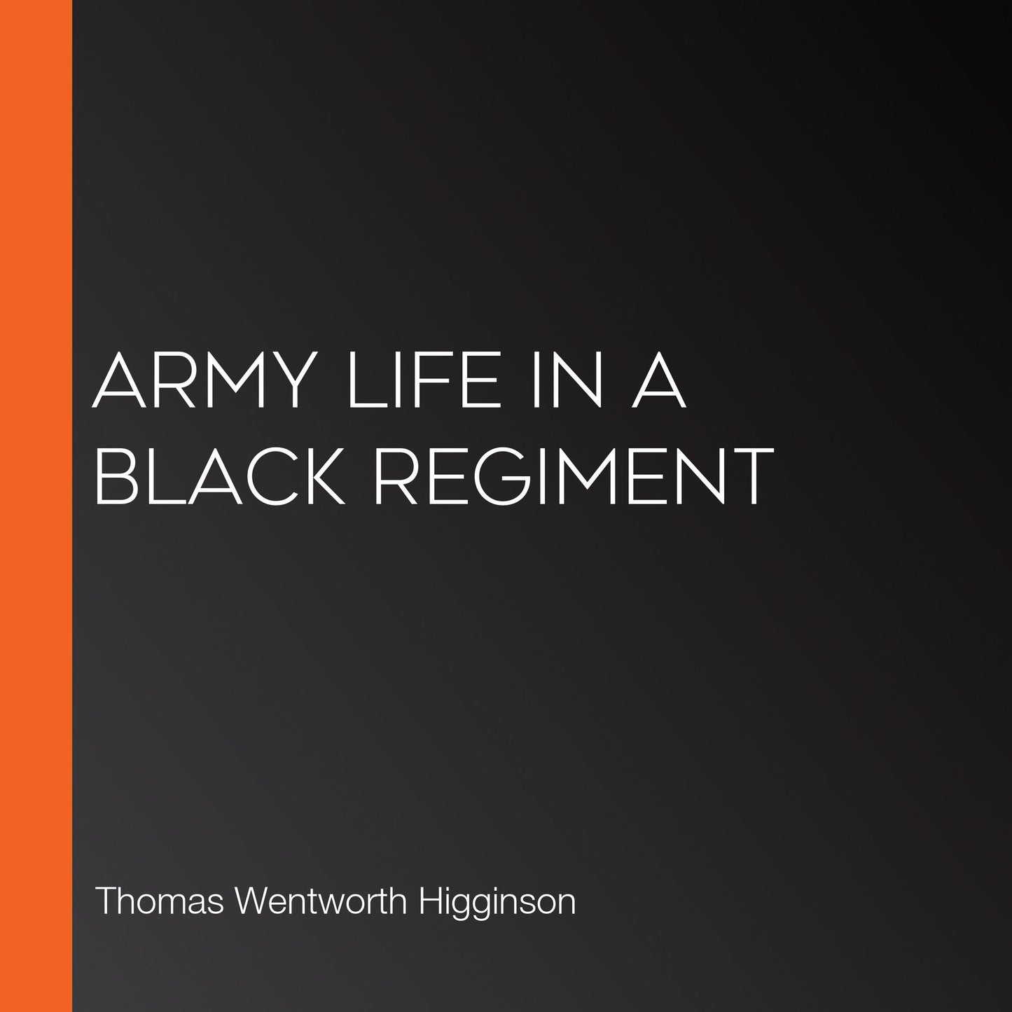 Army Life in a Black Regiment