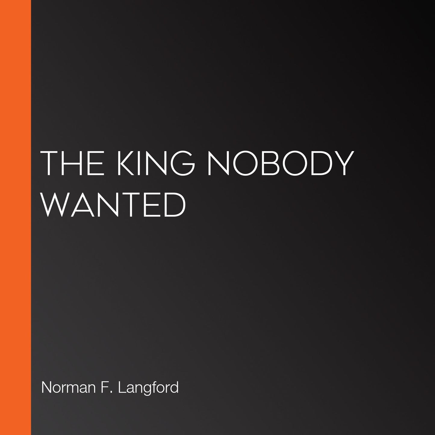 The King Nobody Wanted