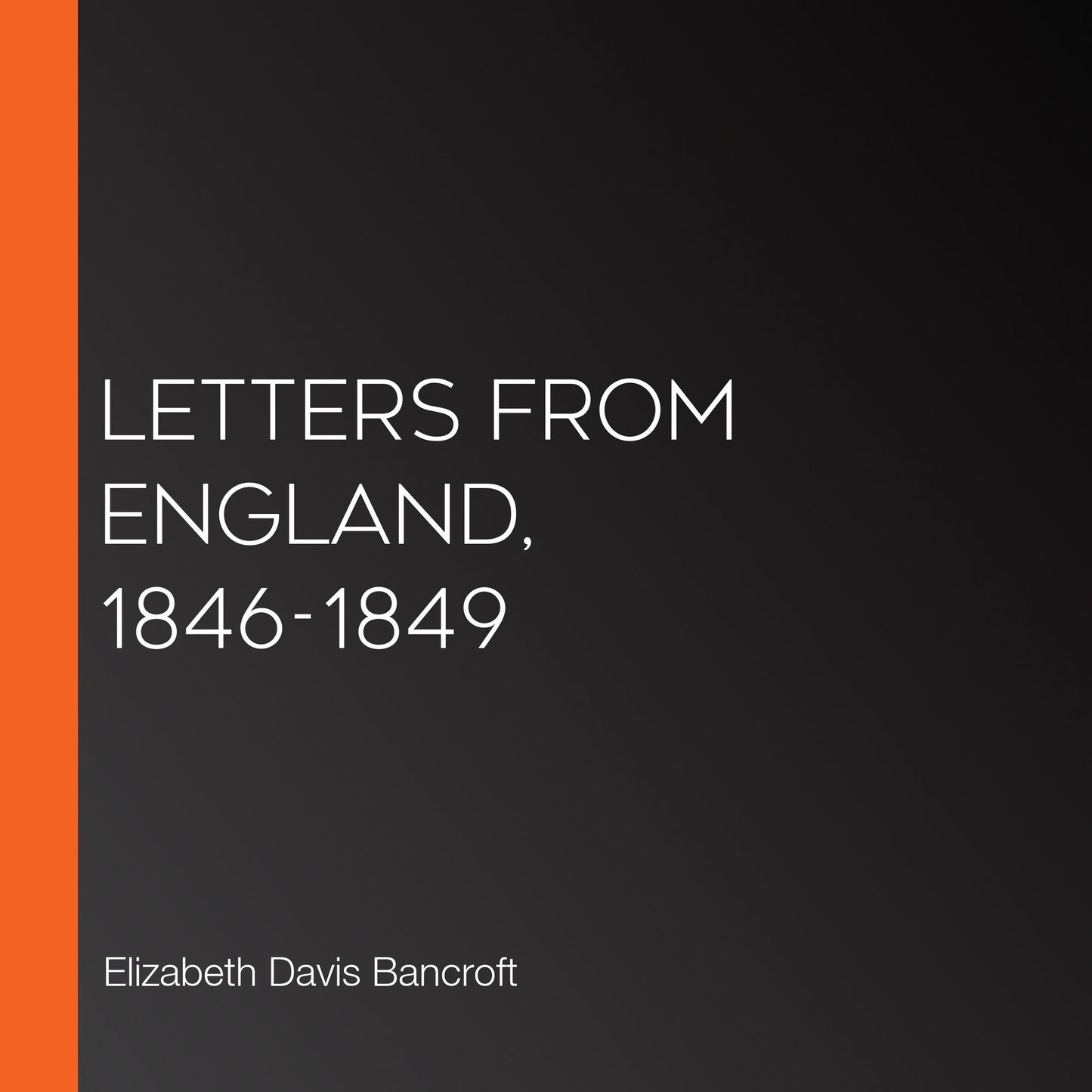 Letters from England, 1846-1849