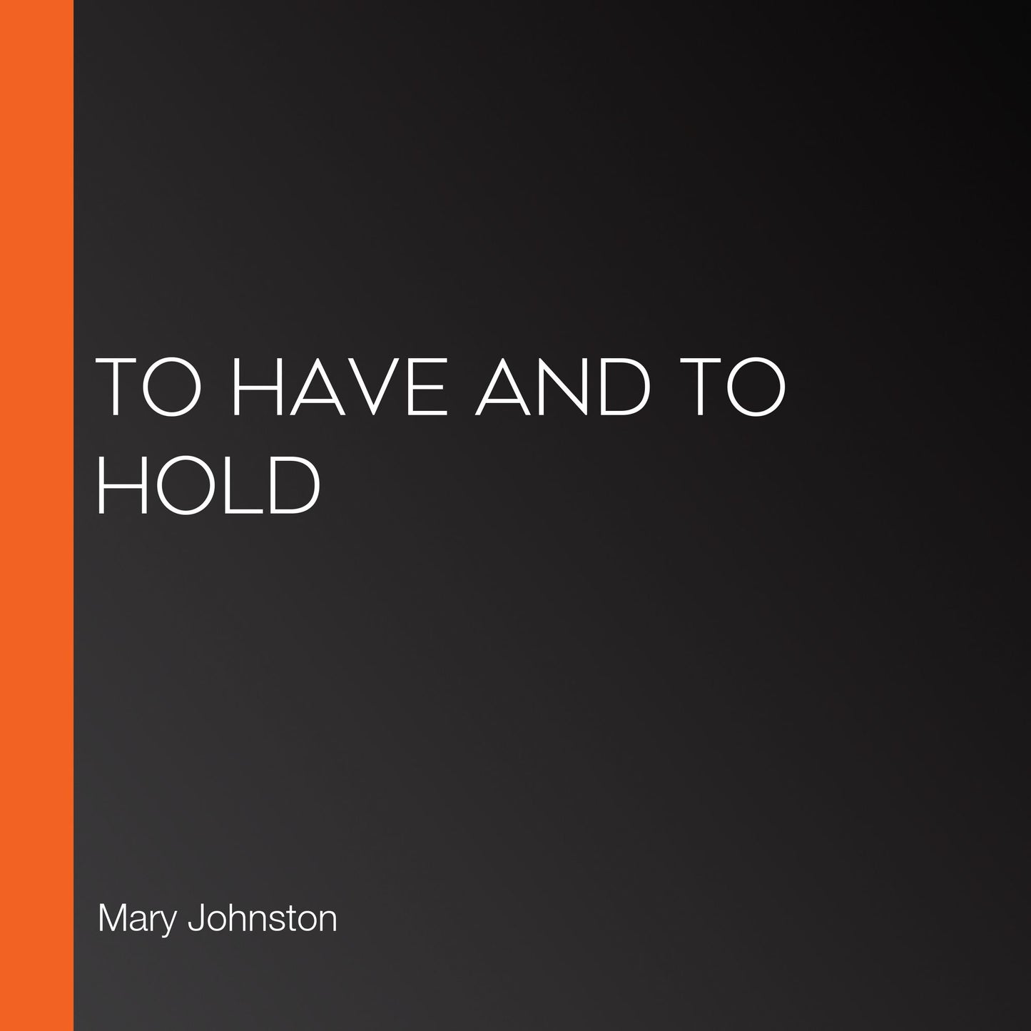To Have And To Hold
