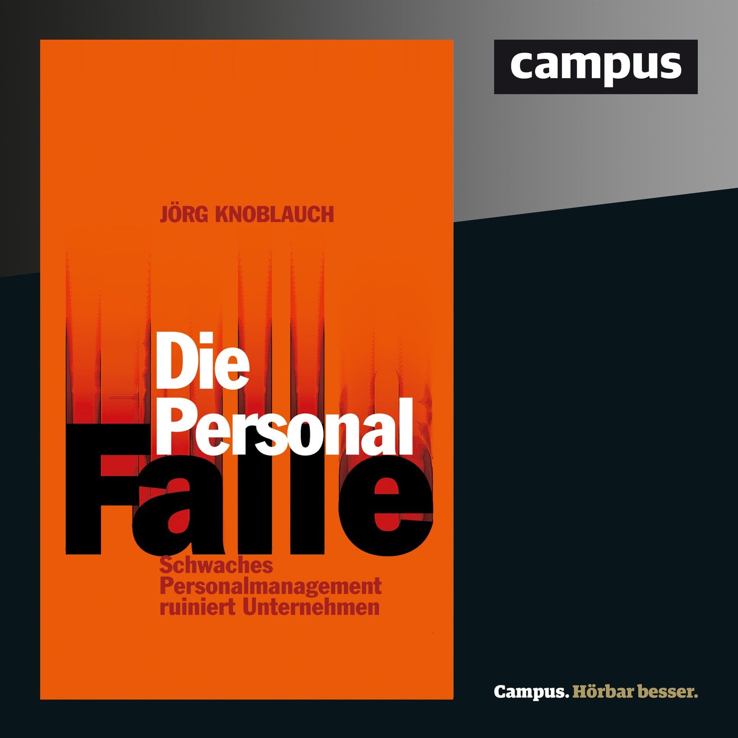 Die Personalfalle : Schwaches Personalmanagement ruiniert Unternehmen (Abridged)