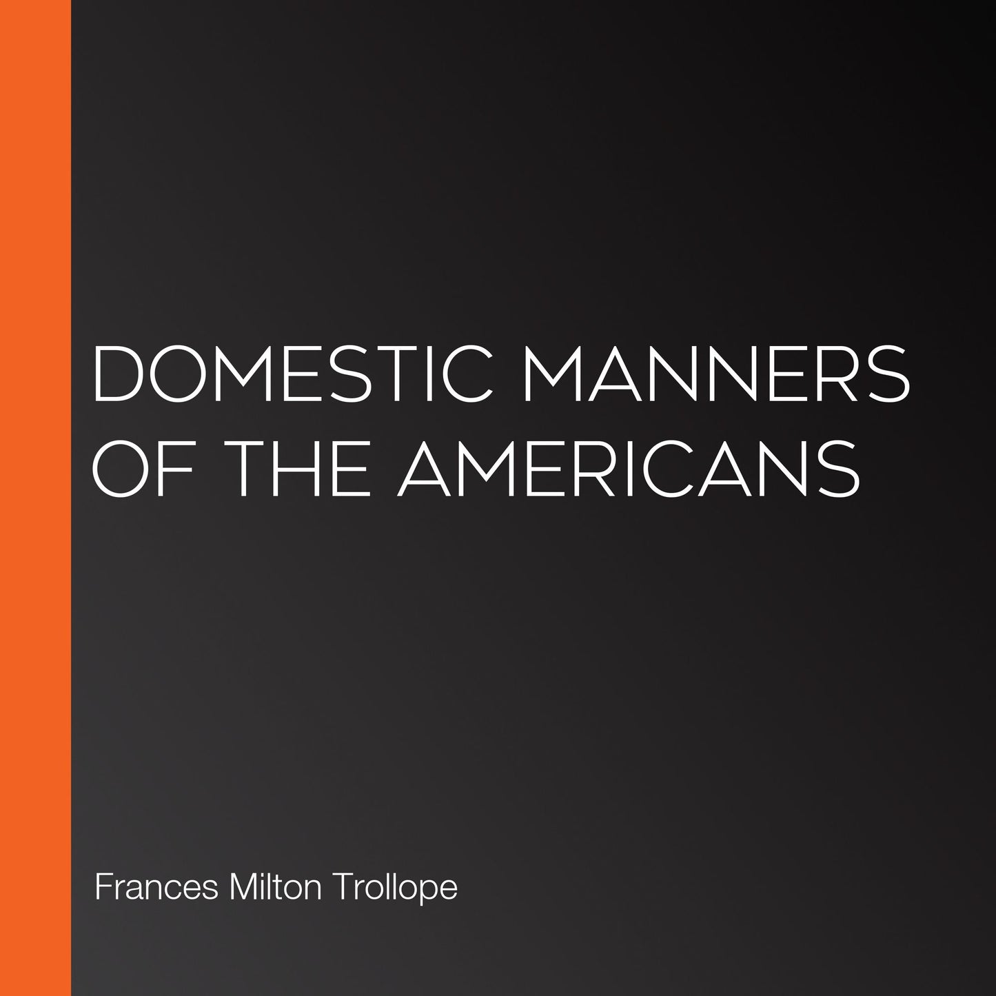 Domestic Manners of the Americans
