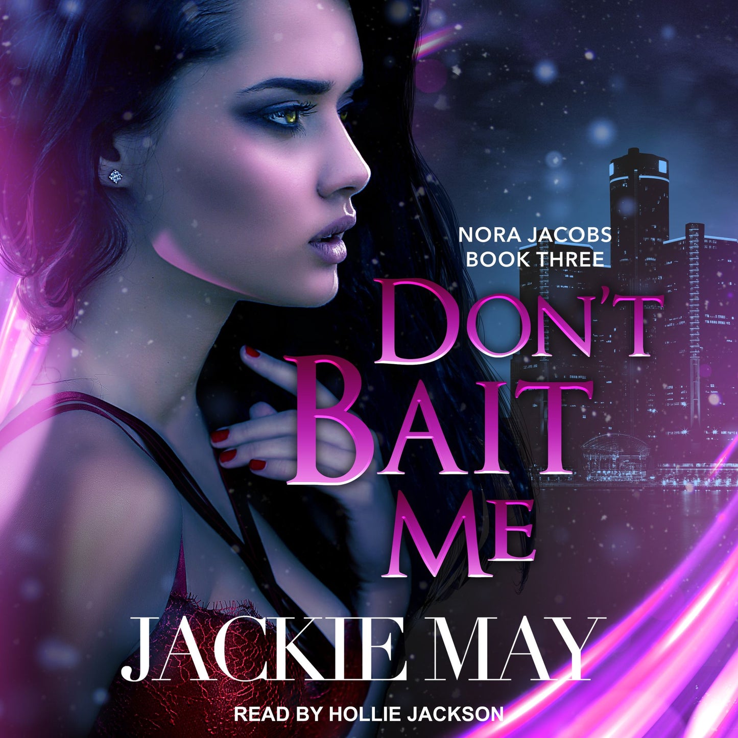 Don't Bait Me: Nora Jacobs, Book Three