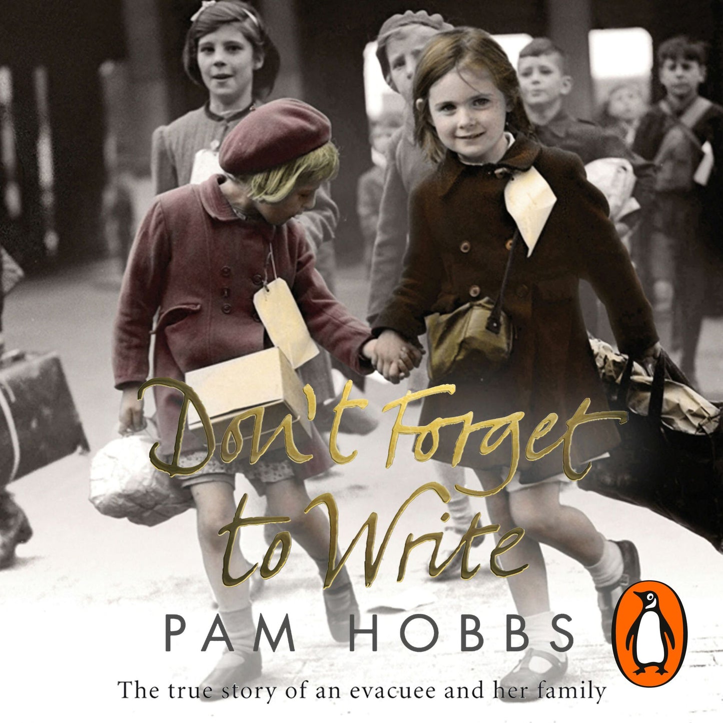Don't Forget to Write: The true story of an evacuee and her family