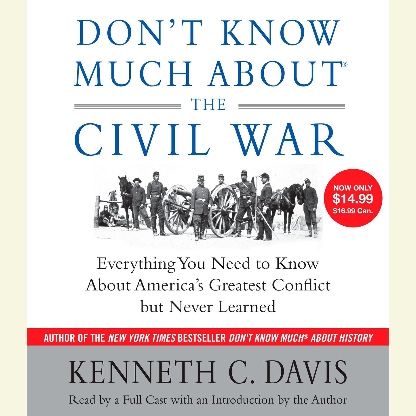 Don't Know Much About the Civil War: Everything You Need to Know About America's Greatest Conflict but Never Learned