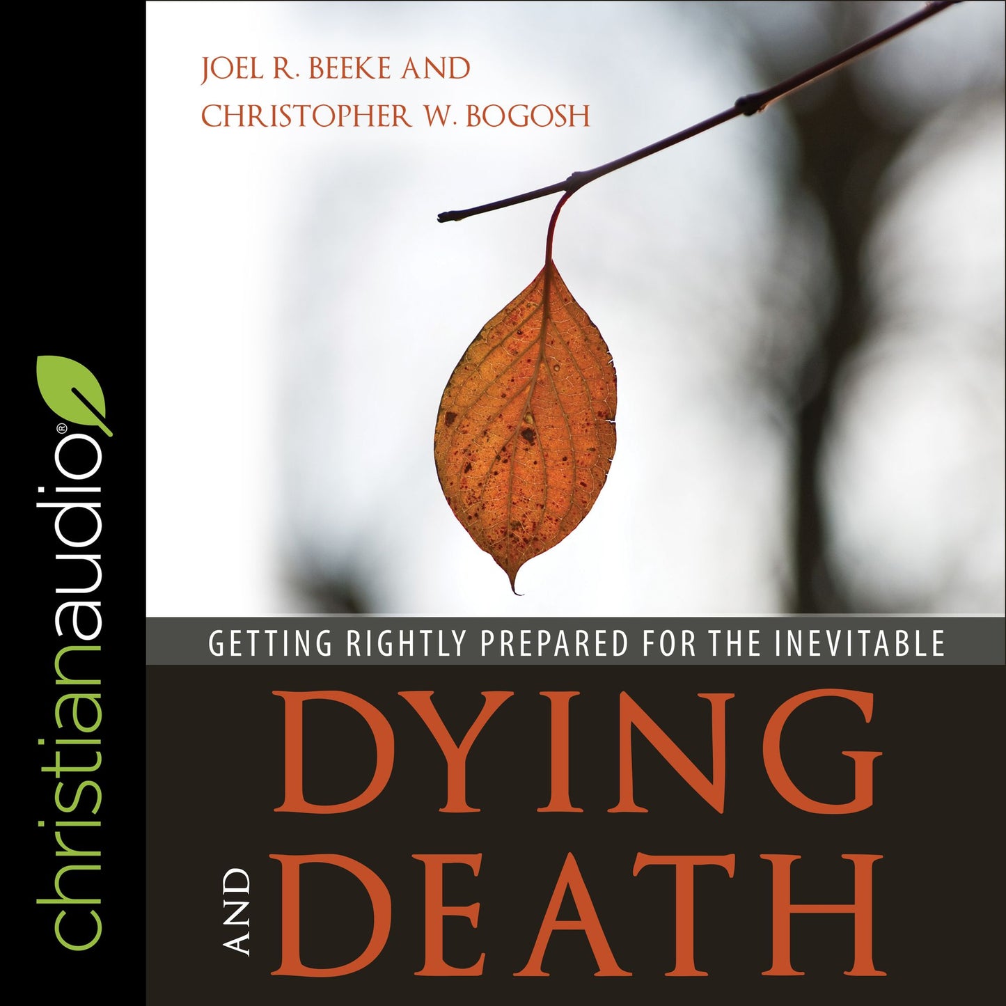 Dying and Death: Getting Rightly Prepared for the Inevitable