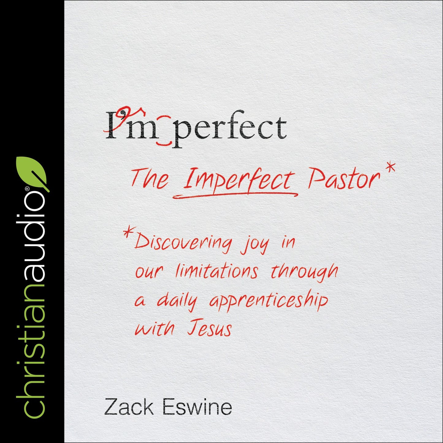 The Imperfect Pastor: Discovering Joy in Our Limitations through a Daily Apprenticeship with Jesus