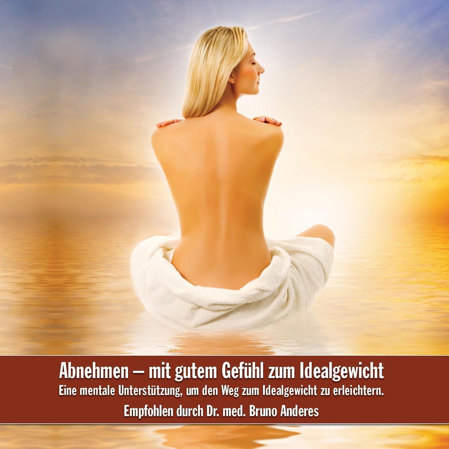 Abnehmen - mit gutem Gefühl zum Idealgweicht: Eine mentale Unterstützung, um den Weg zum Idealgewicht zu erleichtern (Abridged)