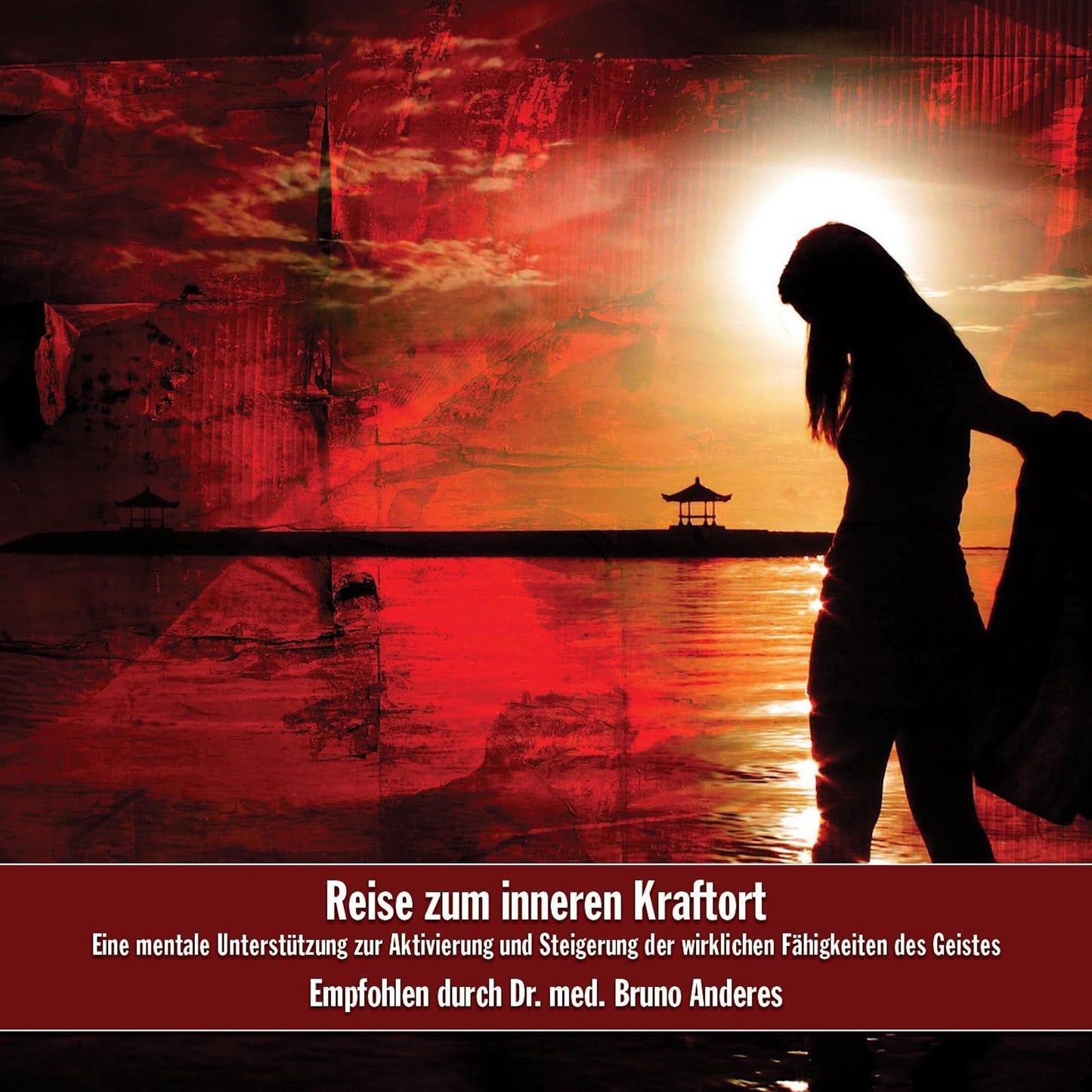 Reise zum inneren Kraftort: Eine mentale Unterstützung zur Aktivierung und Steigerung der wirklichen Fähigkeiten des Geistes (Abridged)