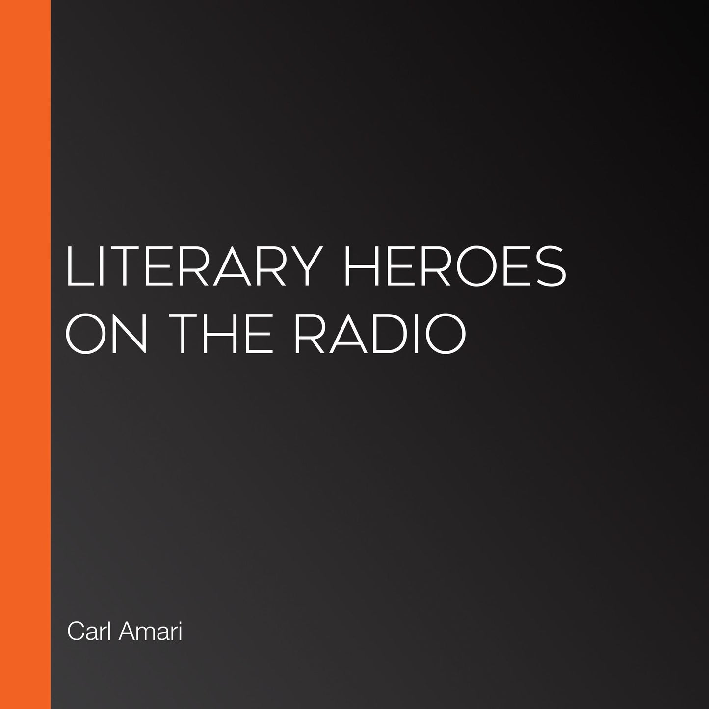 Literary Heroes on the Radio