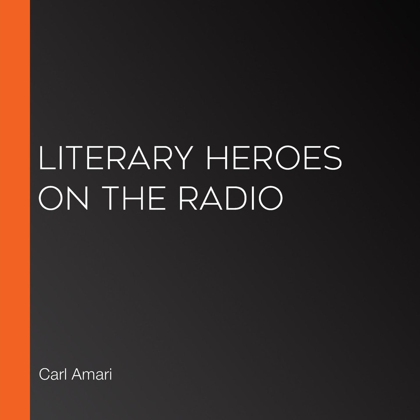 Literary Heroes on the Radio