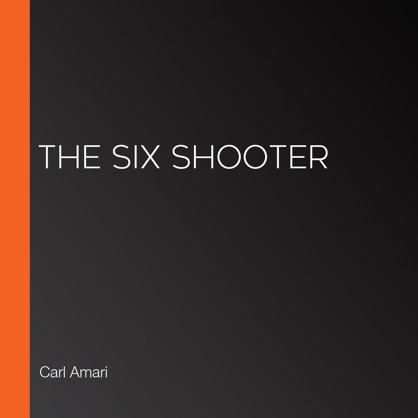 The Six Shooter