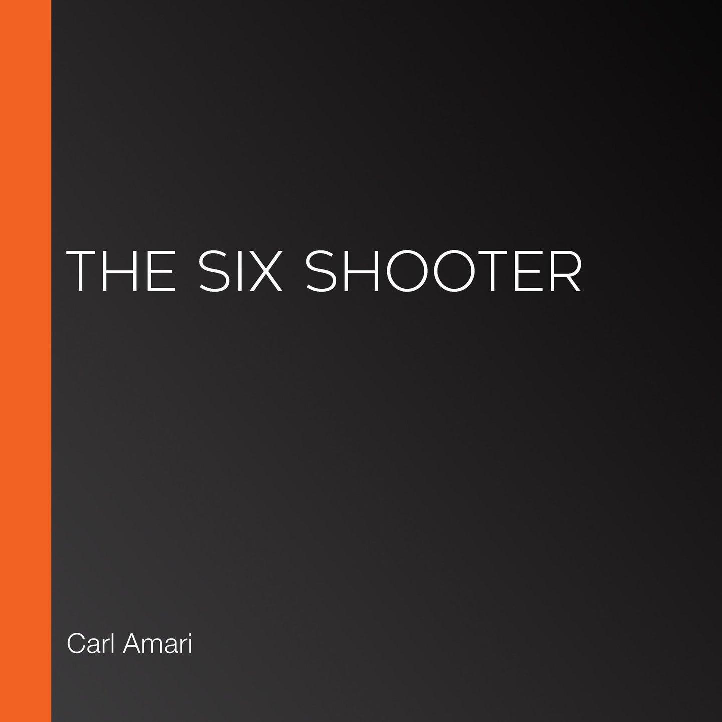 The Six Shooter