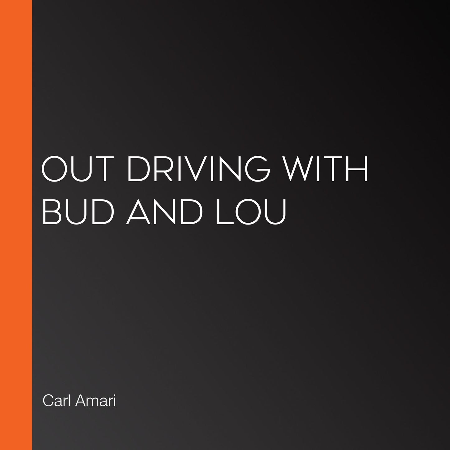 Out Driving with Bud and Lou