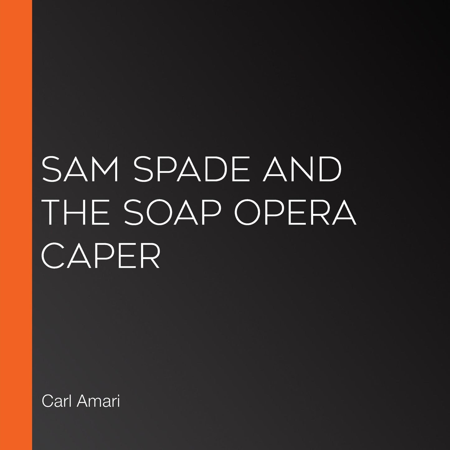 Sam Spade and the Soap Opera Caper