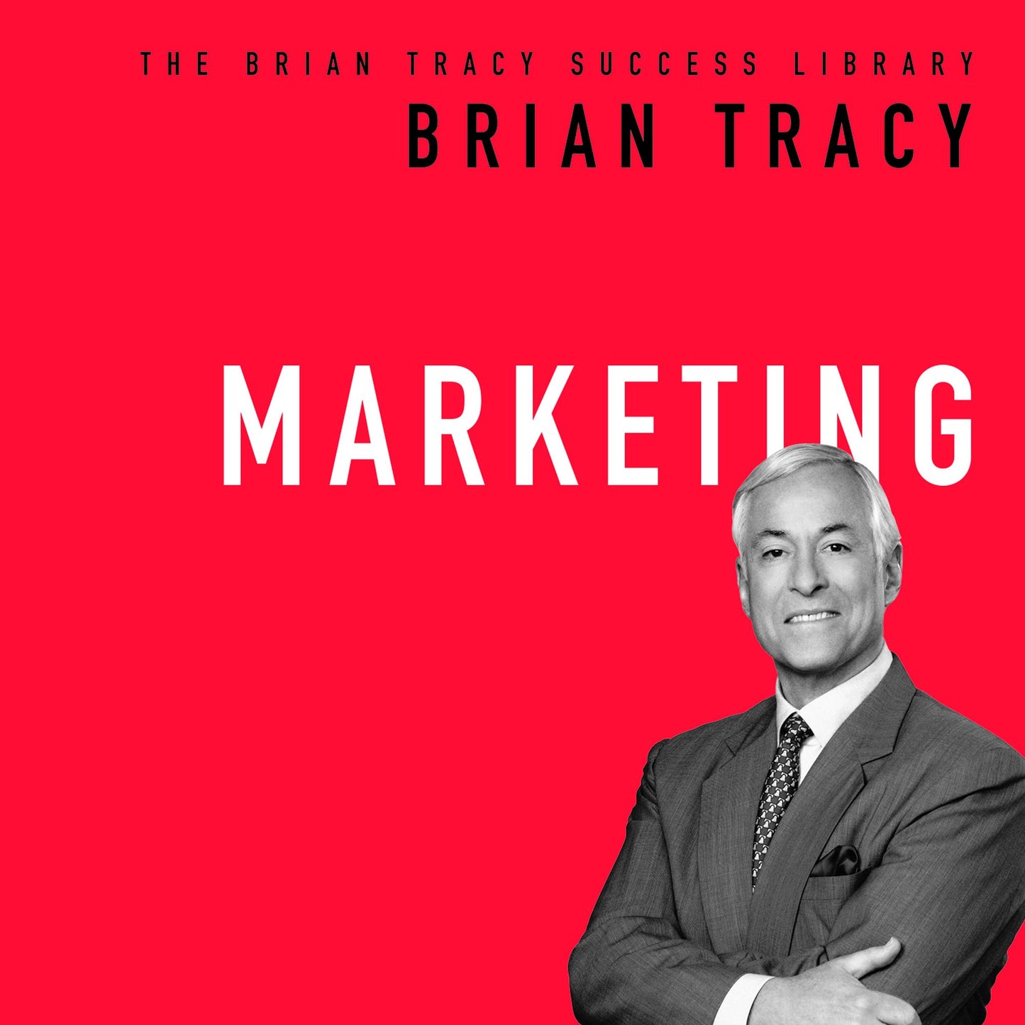 Marketing: The Brian Tracy Success Library