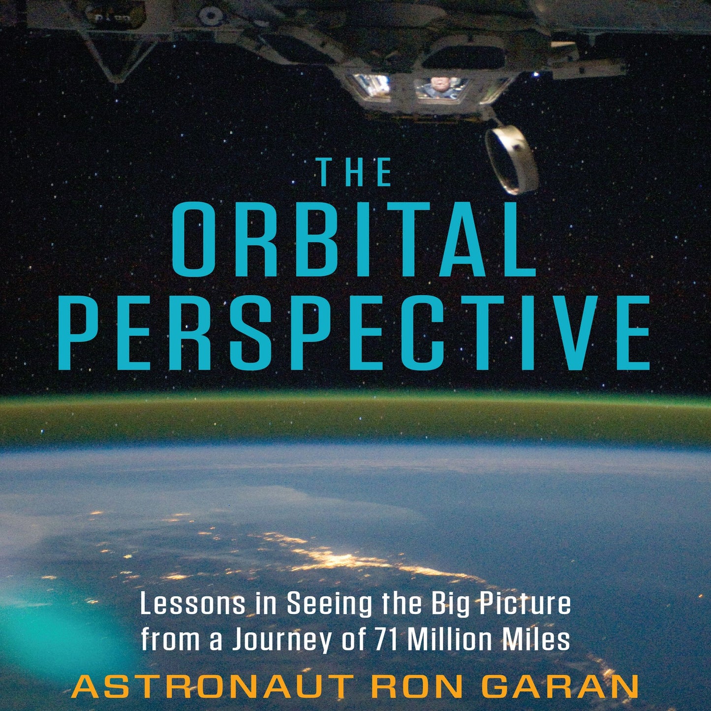 The Orbital Perspective: Lessons in Seeing the Big Picture from a Journey of 71 Million Miles