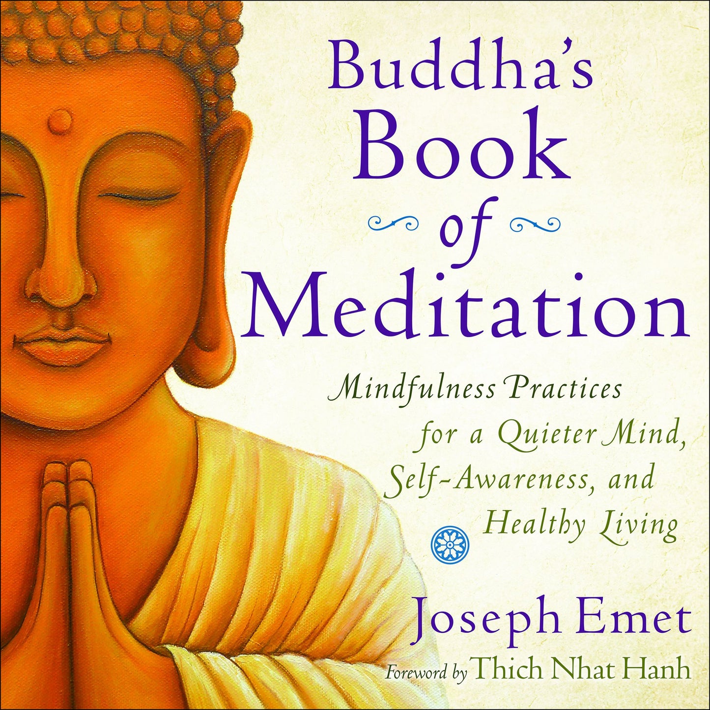 Buddha's Book of Meditation: Mindfulness Practices for a Quieter Mind, Self-Awareness, and Healthy Living