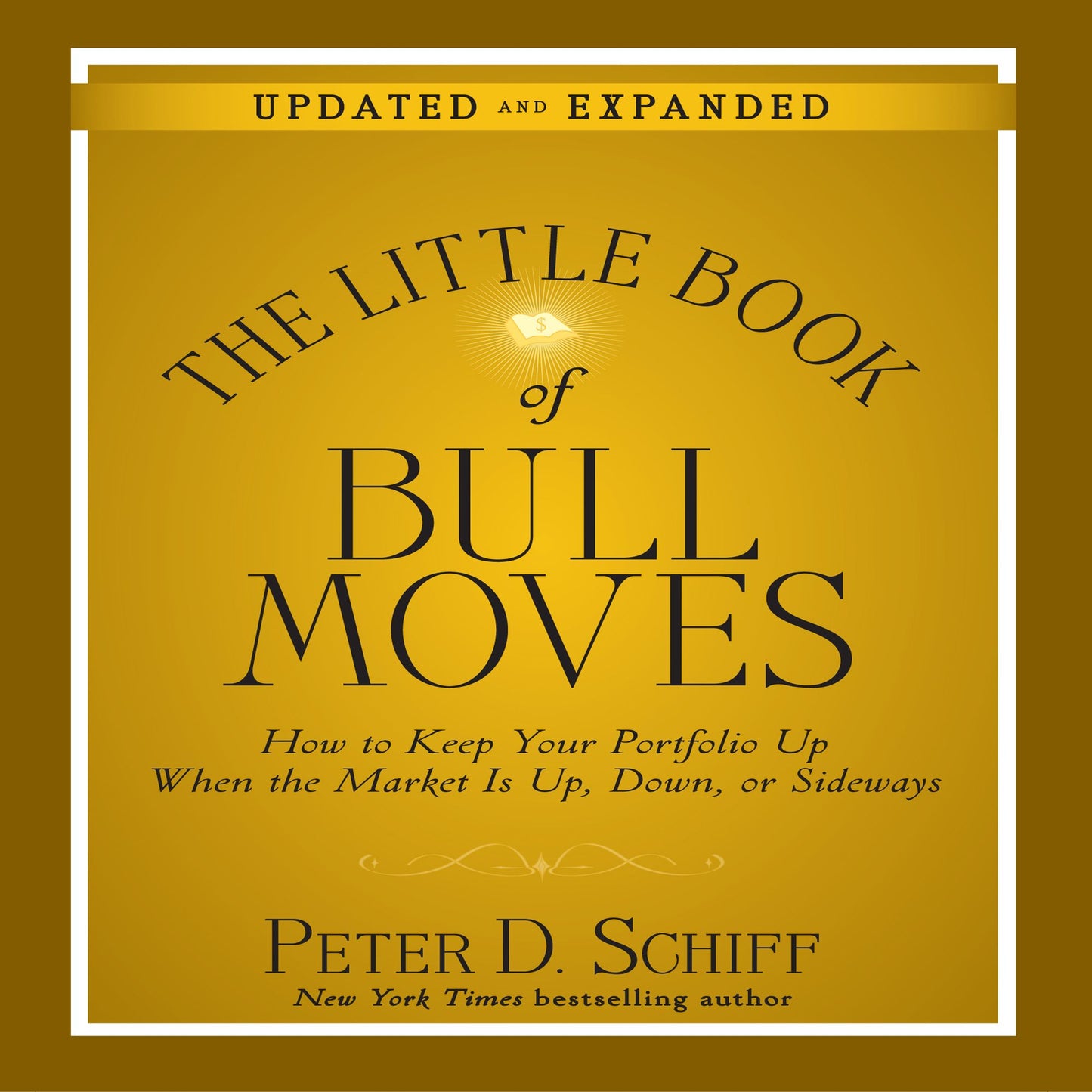 The Little Book of Bull Moves (Updated and Expanded): How to Keep Your Portfolio Up When the Market is Up, Down, or Sideways