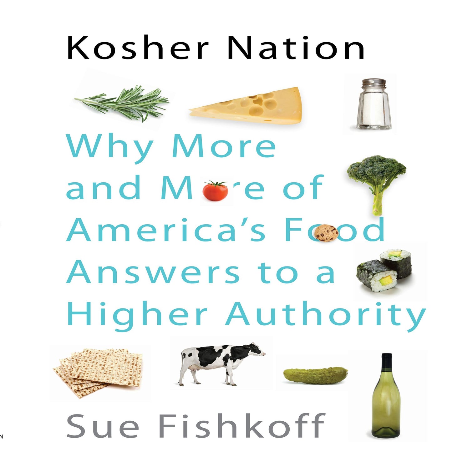 Kosher Nation: Why More and More of America's Food Answers to a Higher Authority