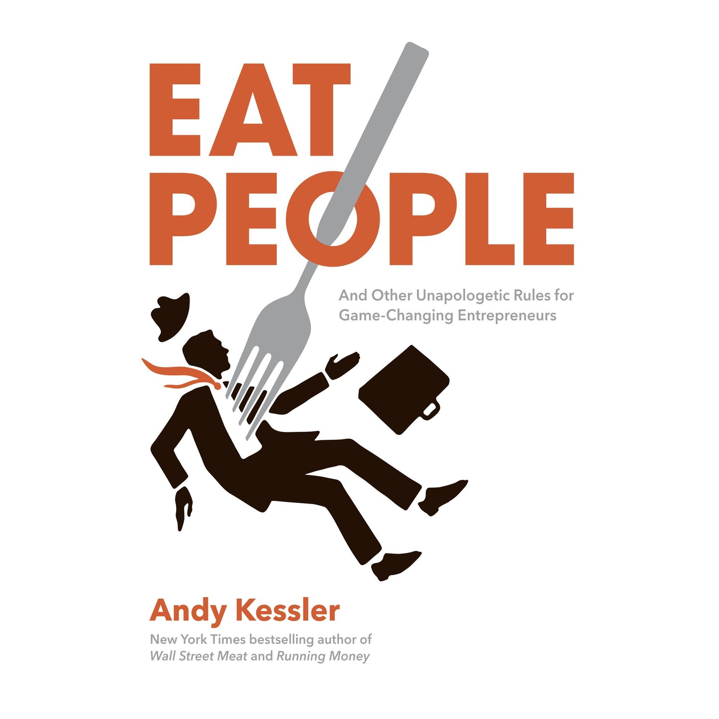 Eat People: An Unapologetic Plan for Entrepreneurial Success