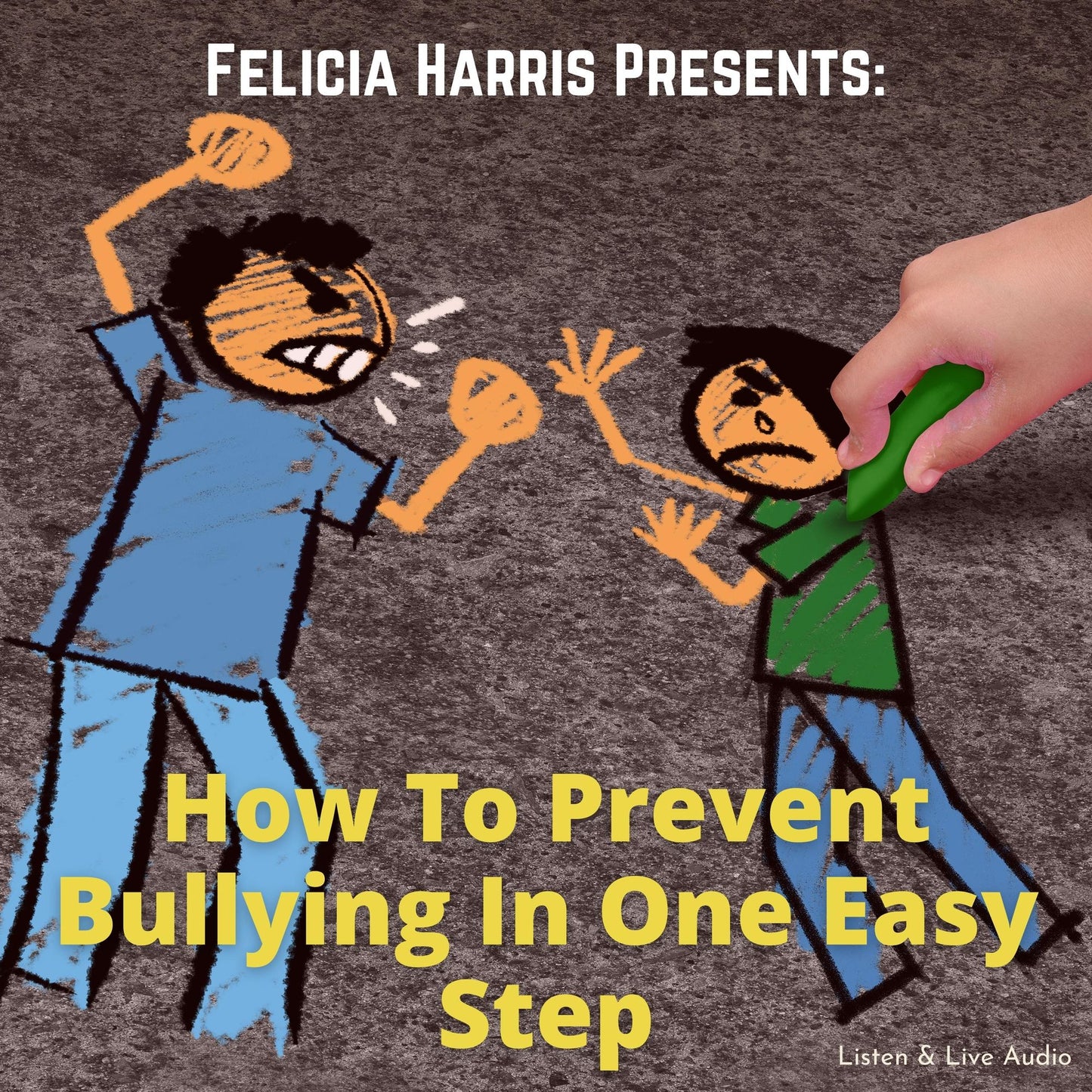 Felicia Harris Presents: How To Prevent Bullying In One Easy Step