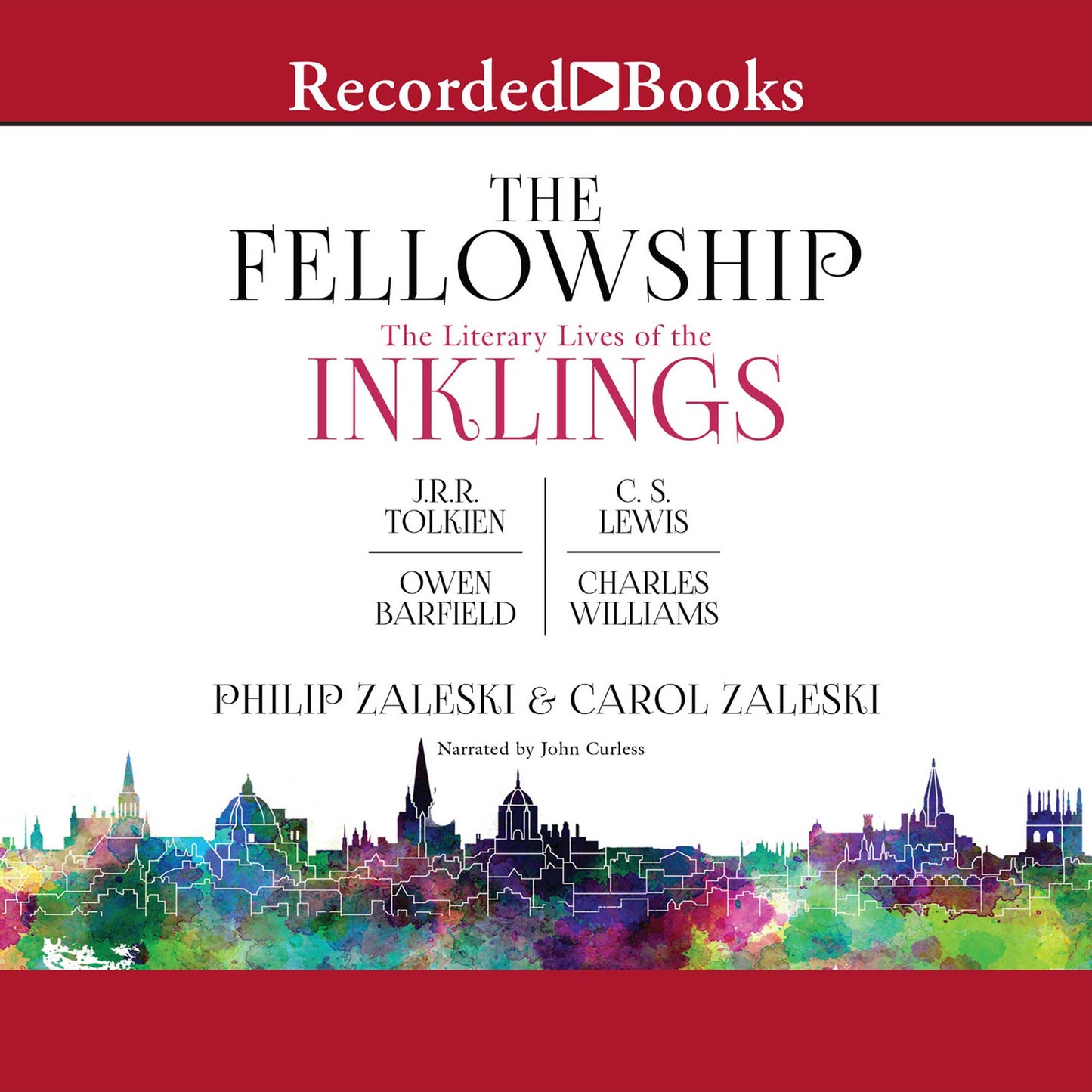 The Fellowship: The Literary Lives of the Inklings: J.R.R. Tolkien, C. S. Lewis, Owen Barfield, Charles Williams