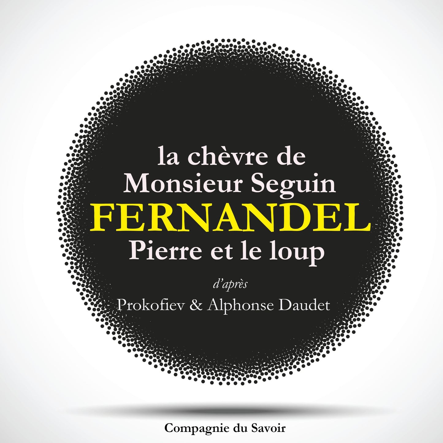 Fernandel raconte: La chÃ¨vre de monsieur Seguin, Pierre et le Loup (Abridged)