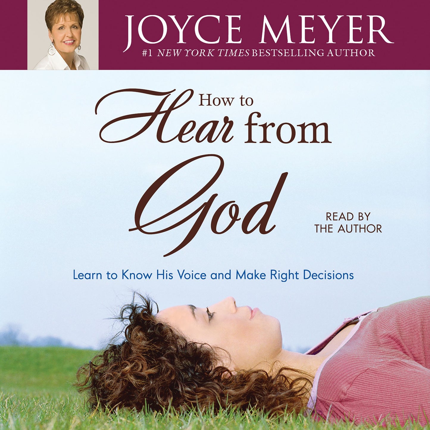 How to Hear from God: Learn to Know His Voice and Make Right Decisions (Abridged)