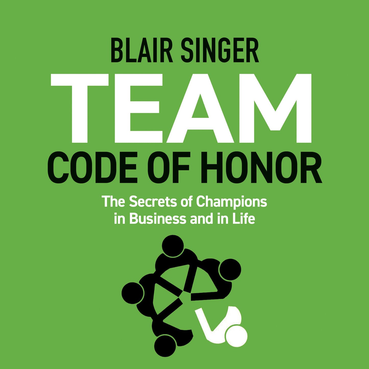 Rich Dad Advisors: Team Code of Honor: The Secrets of Champions in Business and in Life