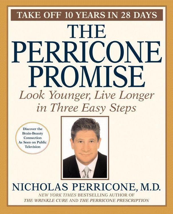 The Perricone Promise: Look Younger, Live Longer in Three Easy Steps (Abridged)