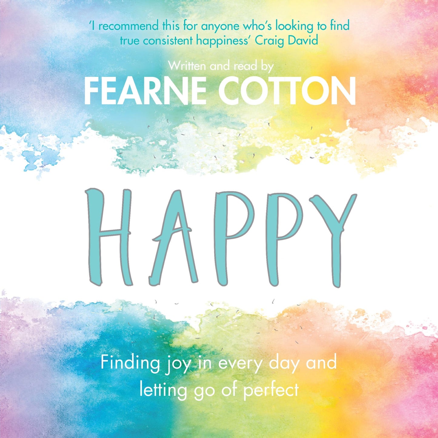 Happy: Finding joy in every day and letting go of perfect