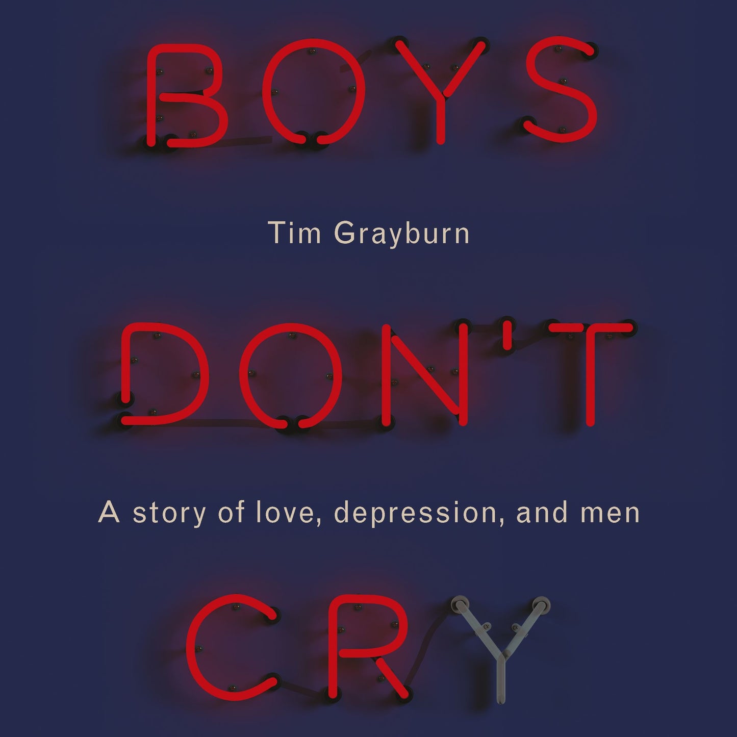 Boys Don't Cry: A story of love, depression and men