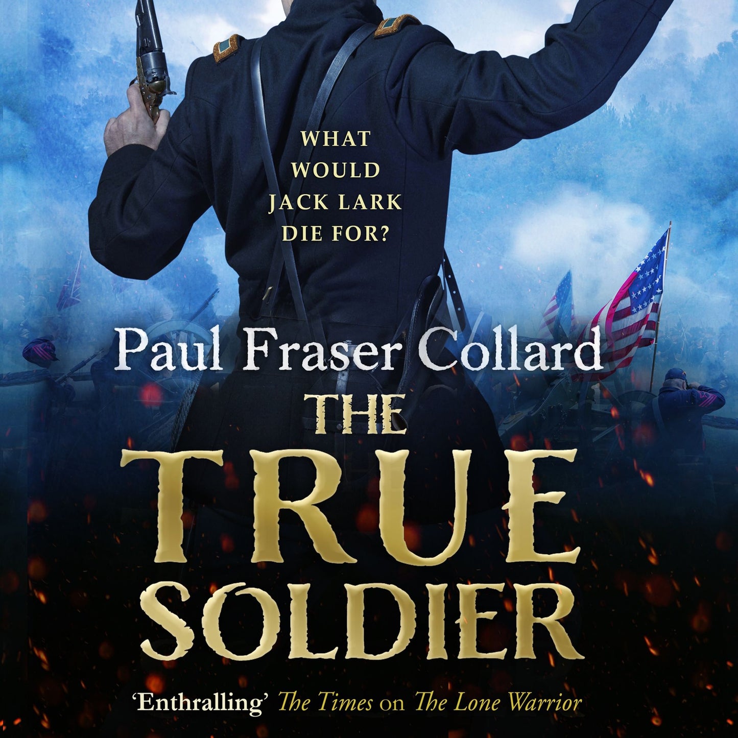 The True Soldier: Jack Lark 6