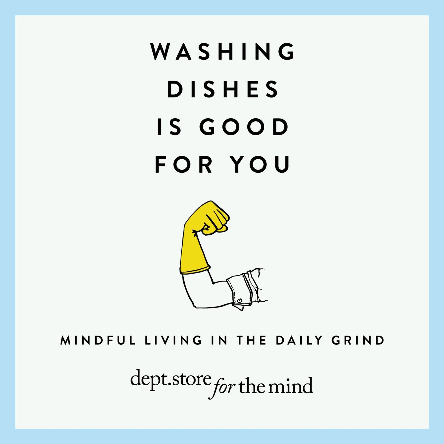 Washing Dishes is Good for You