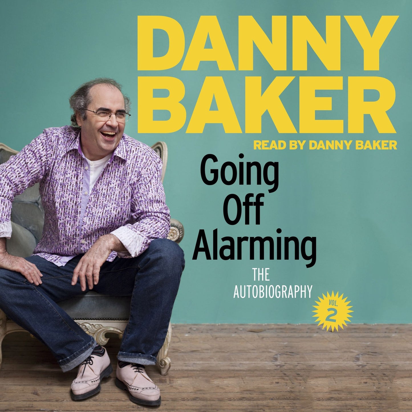 Going Off Alarming: The Autobiography: Vol 2