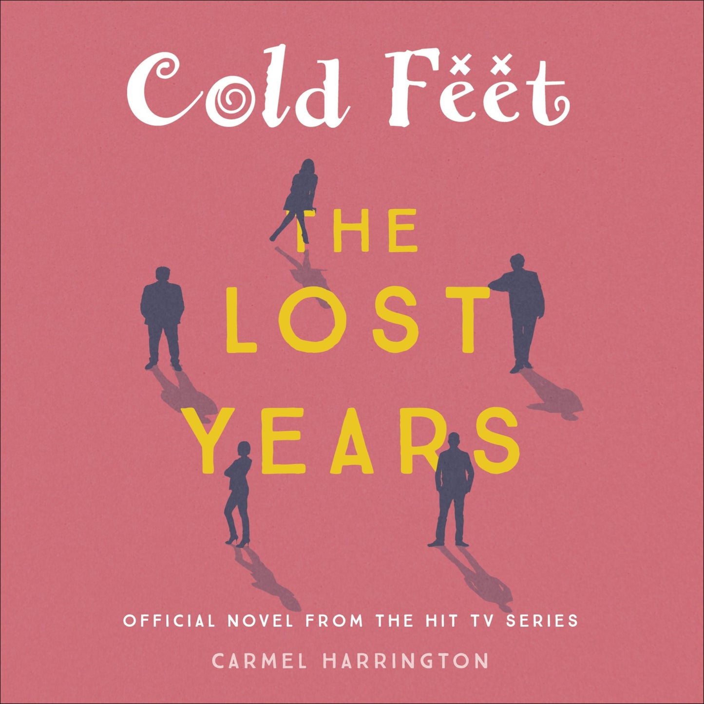 Cold Feet: Official Novel From The Hit TV Series