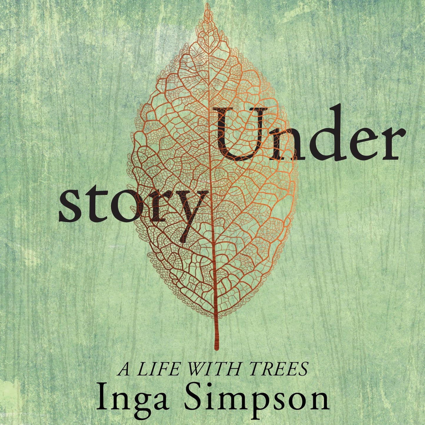 Understory: A Life with Trees