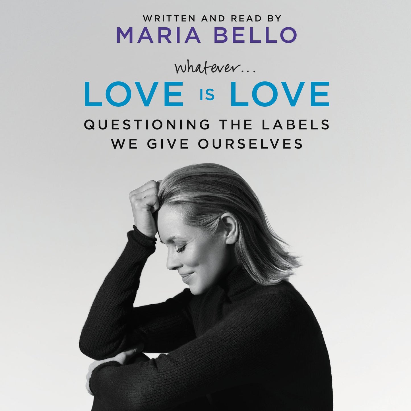Whatever...Love Is Love: Questioning the Labels We Give Ourselves