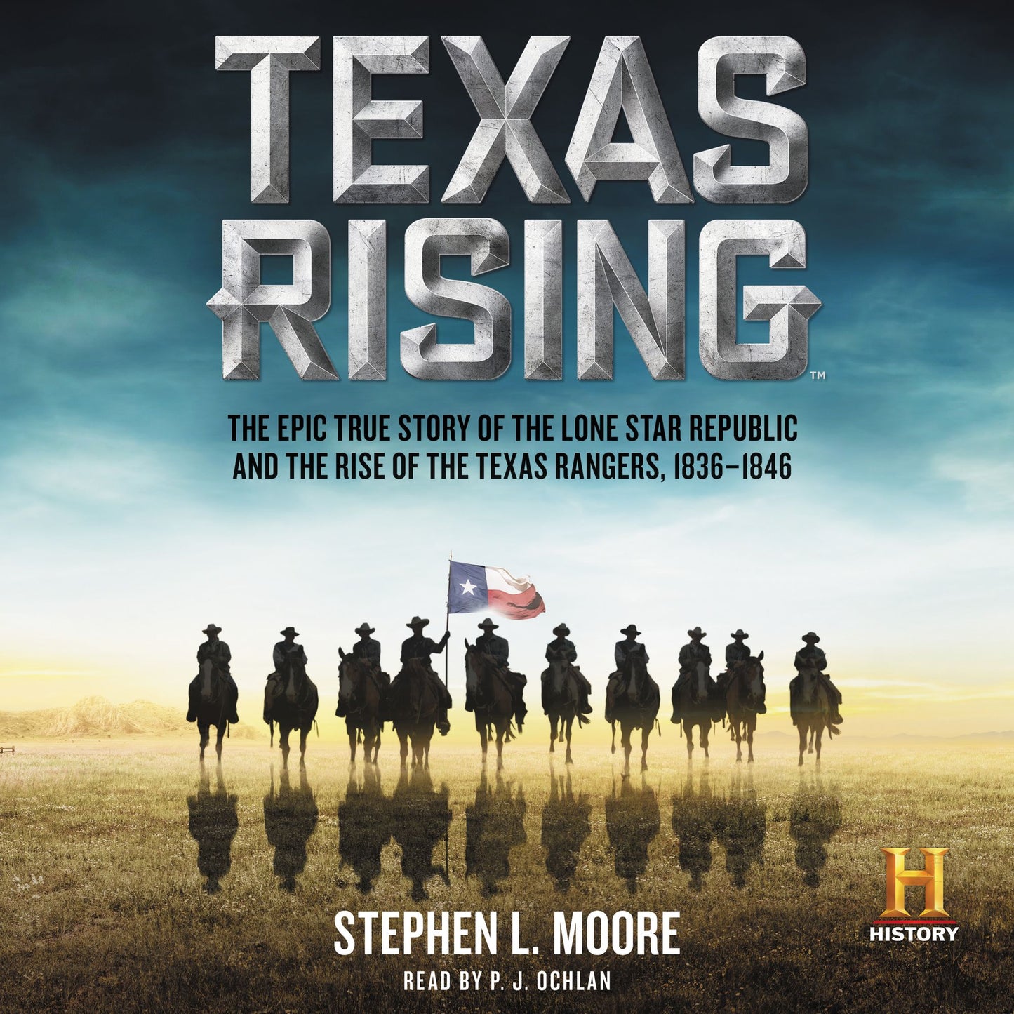 Texas Rising: The Epic History of the Lone Star Republic and the Rise of the Texas Rangers, 1836-1846