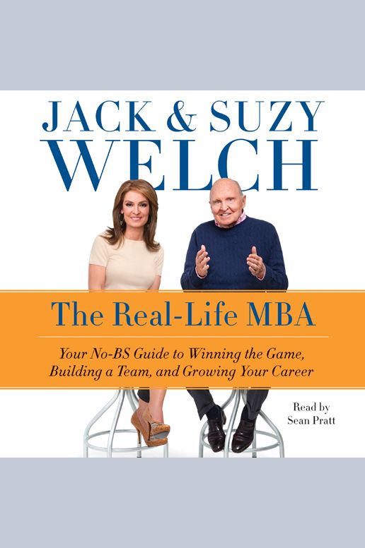 The Real-Life MBA: Your No-BS Guide to Winning the Game, Building a Team, and Growing Your Career