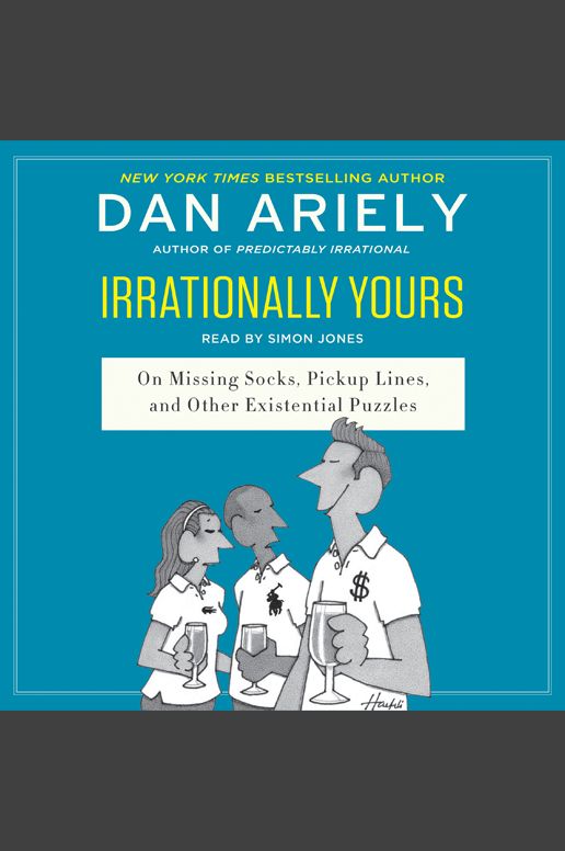 Irrationally Yours: On Missing Socks, Pickup Lines, and Other Existential Puzzles