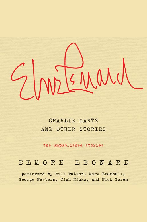 Charlie Martz and Other Stories: The Unpublished Stories