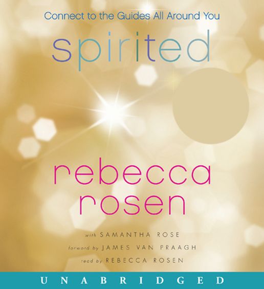 Spirited: Connect to the Guides All Around You