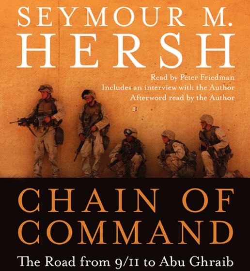 Chain of Command: The Road from 9/11 to Abu Ghraib (Abridged)