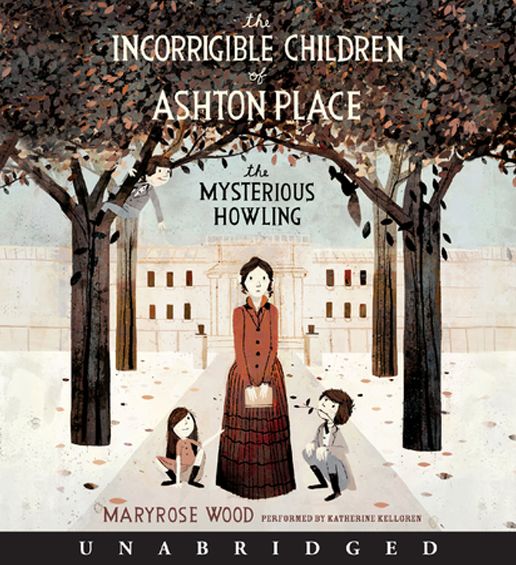 The Mysterious Howling: The Incorrigible Children of Ashton Place, Book 1