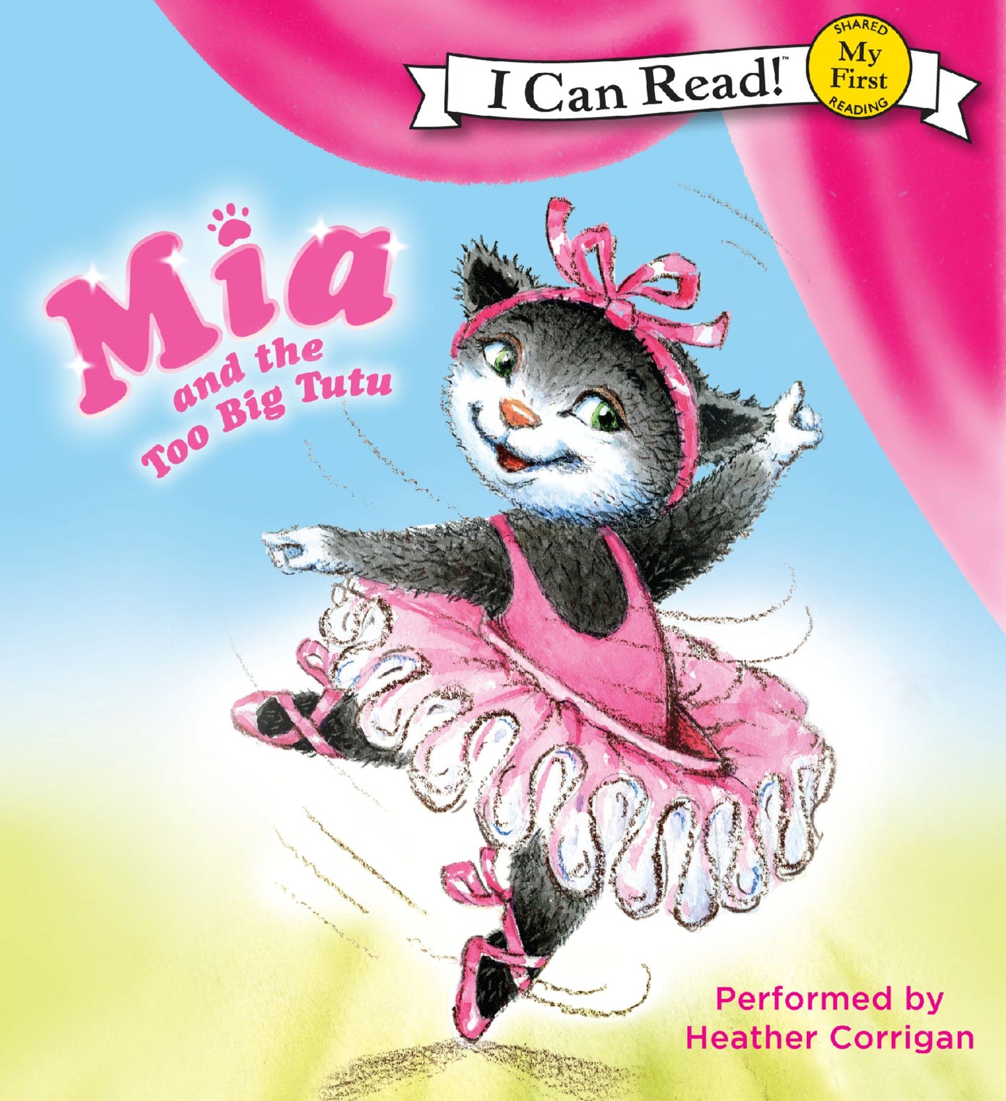 Mia and the Too Big Tutu: My First I Can Read!