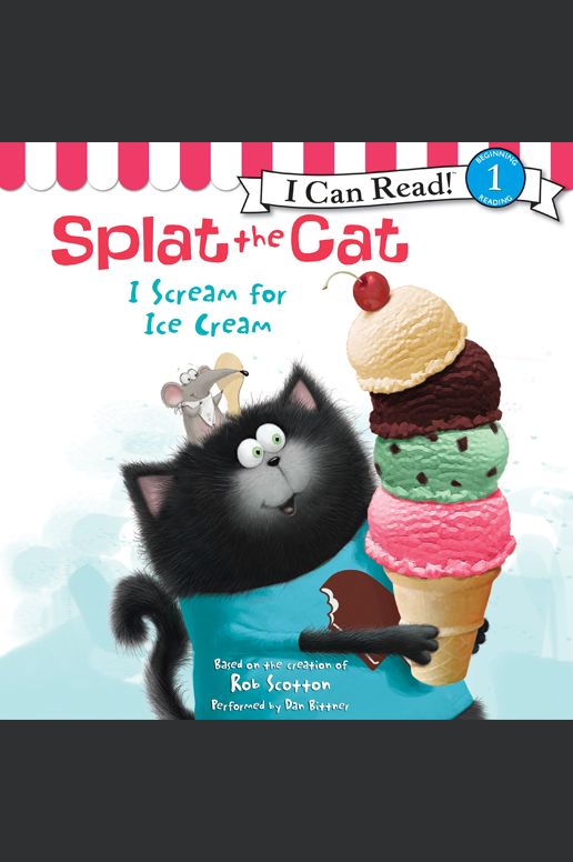 Splat the Cat: I Scream for Ice Cream