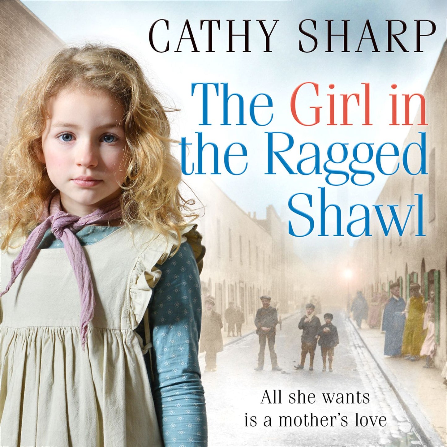 The Girl in the Ragged Shawl: The Children of the Workhouse, Book 1